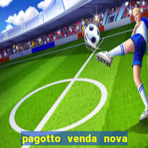 pagotto venda nova do imigrante